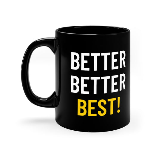 Better Better Best! Coffee Mug