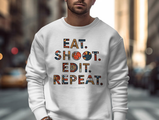 Eat Shoot Edit Repeat Holiday Edition sweatshirt