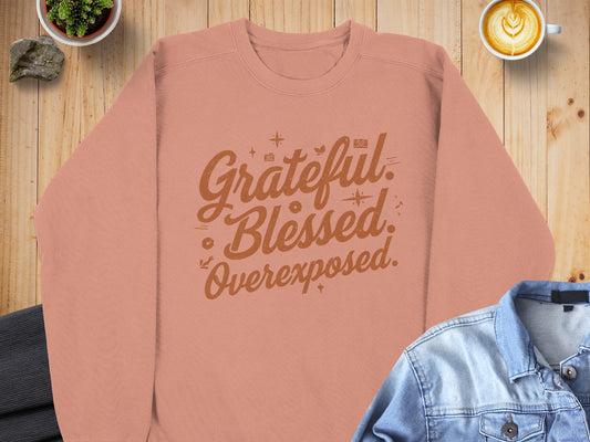 Grateful Blessed Overexposed Inspirational Sweatshirt
