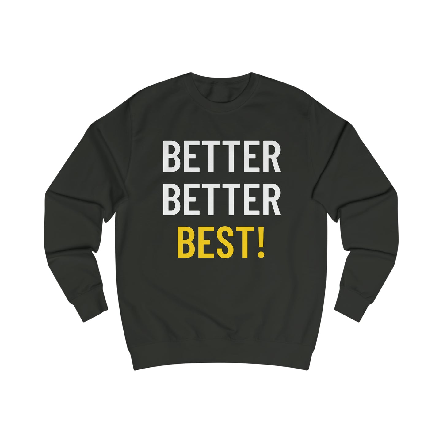 Better Better Best! Men's Sweatshirt