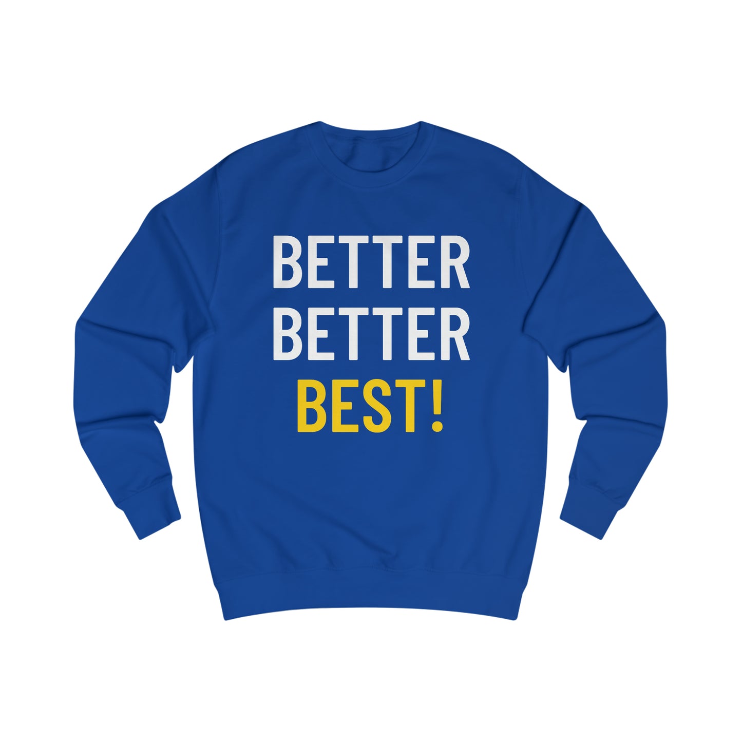 Better Better Best! Men's Sweatshirt