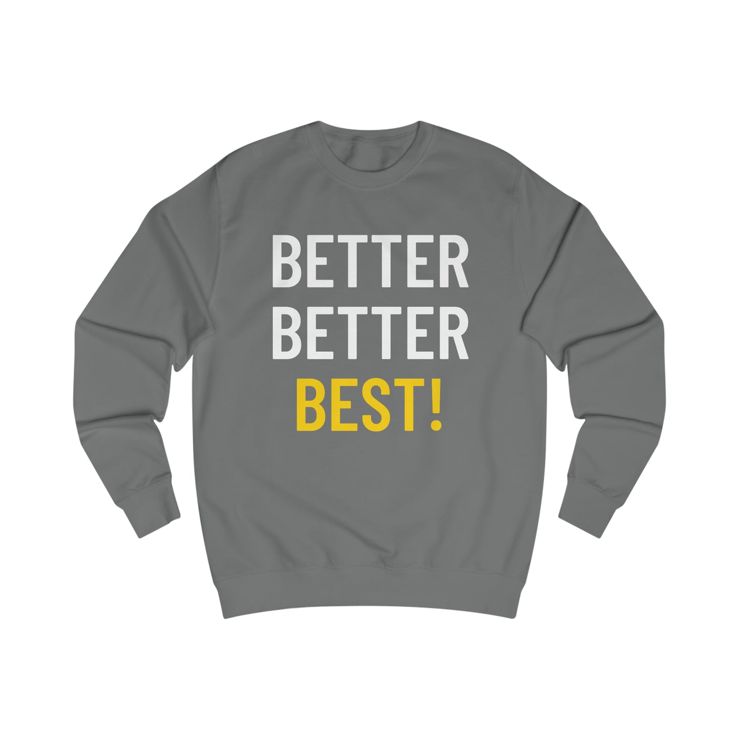 Better Better Best! Men's Sweatshirt