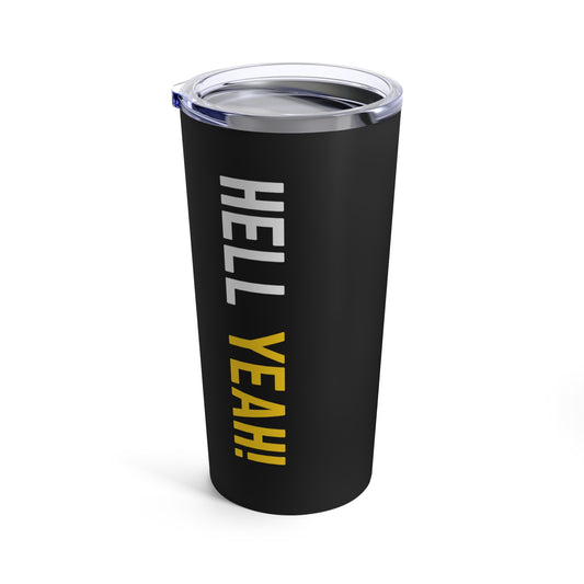 HELL Yeah! Tumbler 20oz