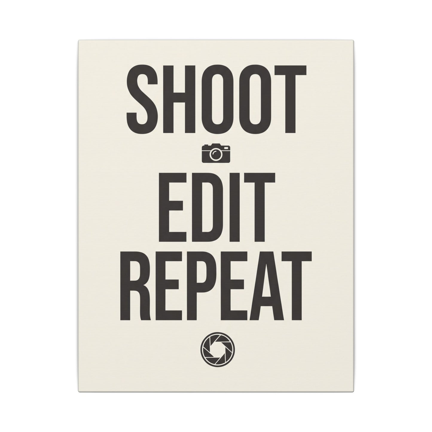 Shoot Edit Repeat Canvas Wall Art