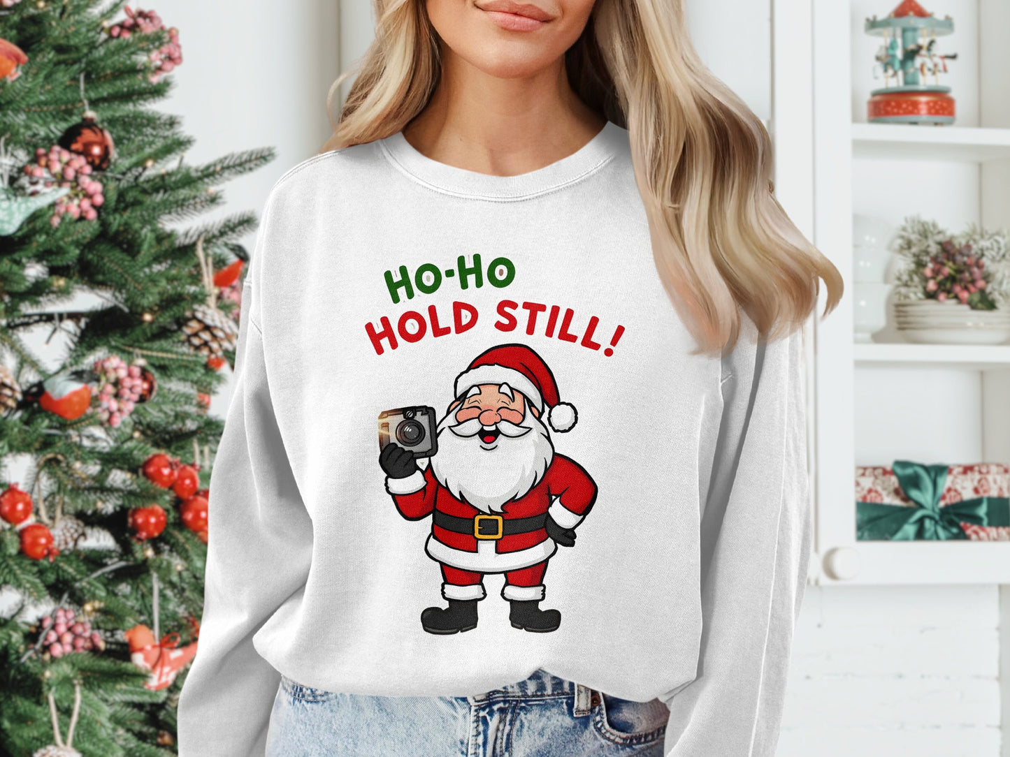 Ho-Ho Hold Still Santa Claus Christmas Sweatshirt