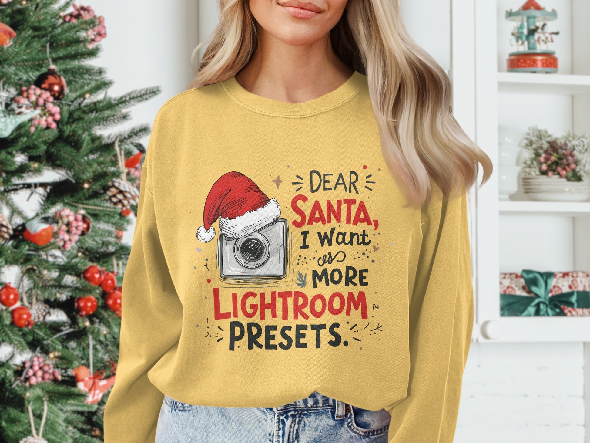 Funny Christmas Sweatshirt Dear Santa I Want More Lightroom Presets