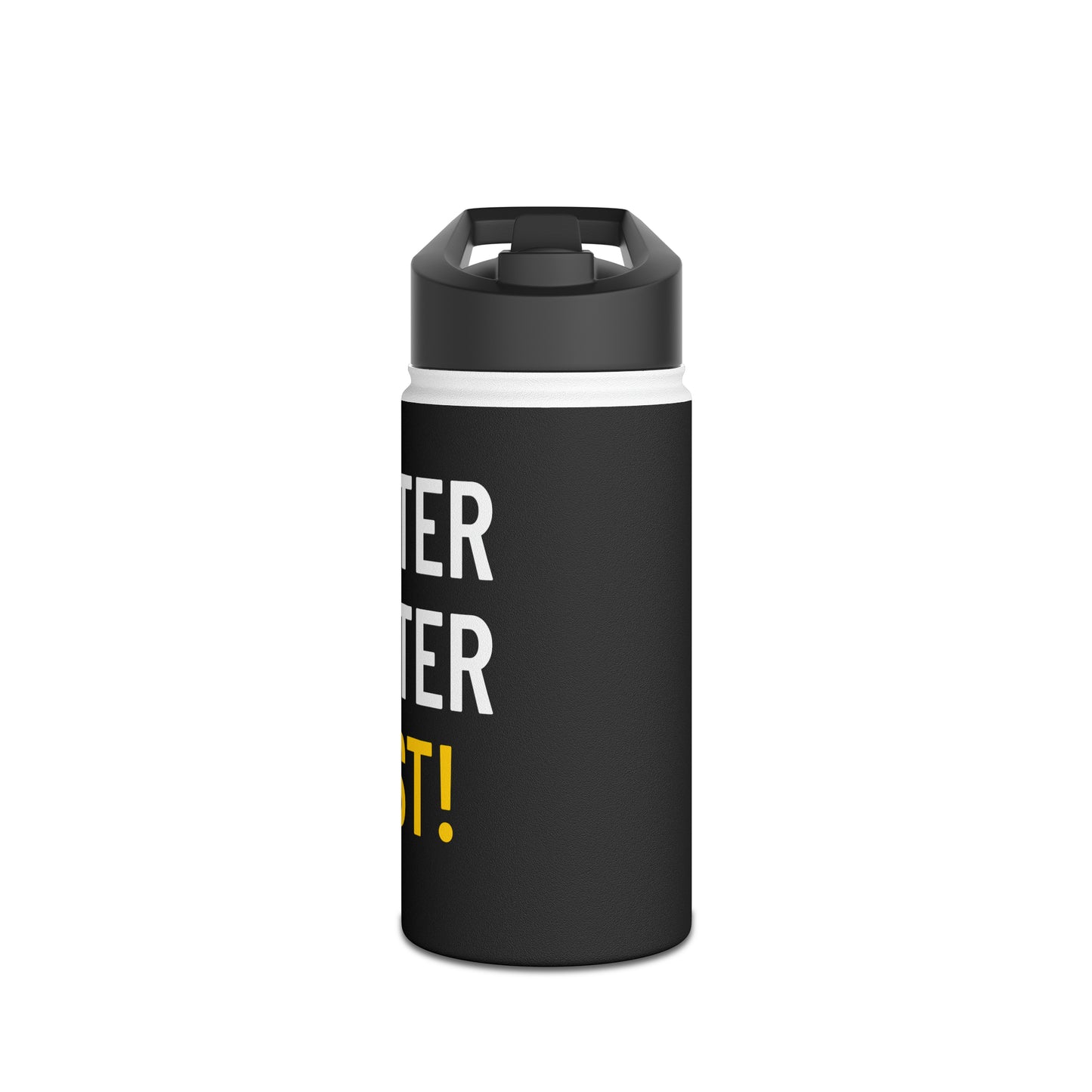 Better Better Best! Stainless Steel Water Bottle