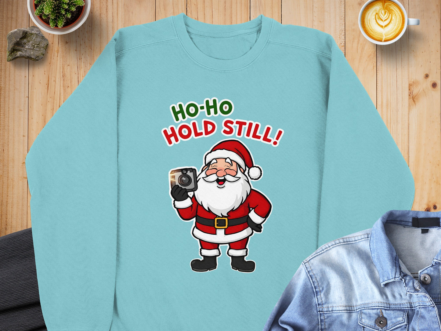 Ho-Ho Hold Still Santa Claus Funny Sweatshirt