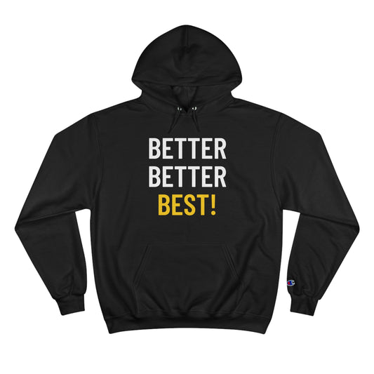 Better Better Best Hoodie