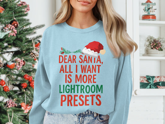 Dear Santa All I Want Is More Lightroom Presets Shirt
