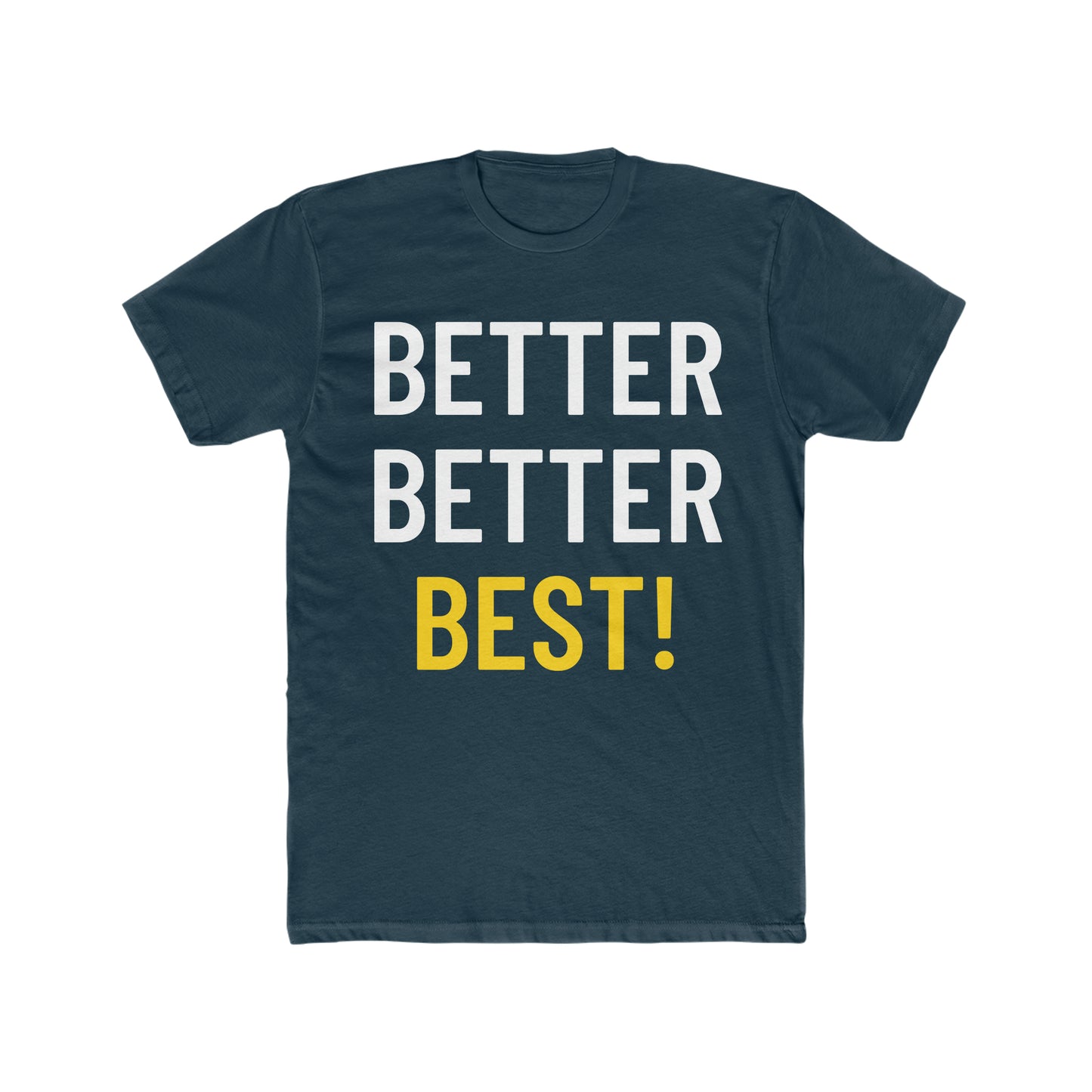 Better Better Best! Cotton Tee