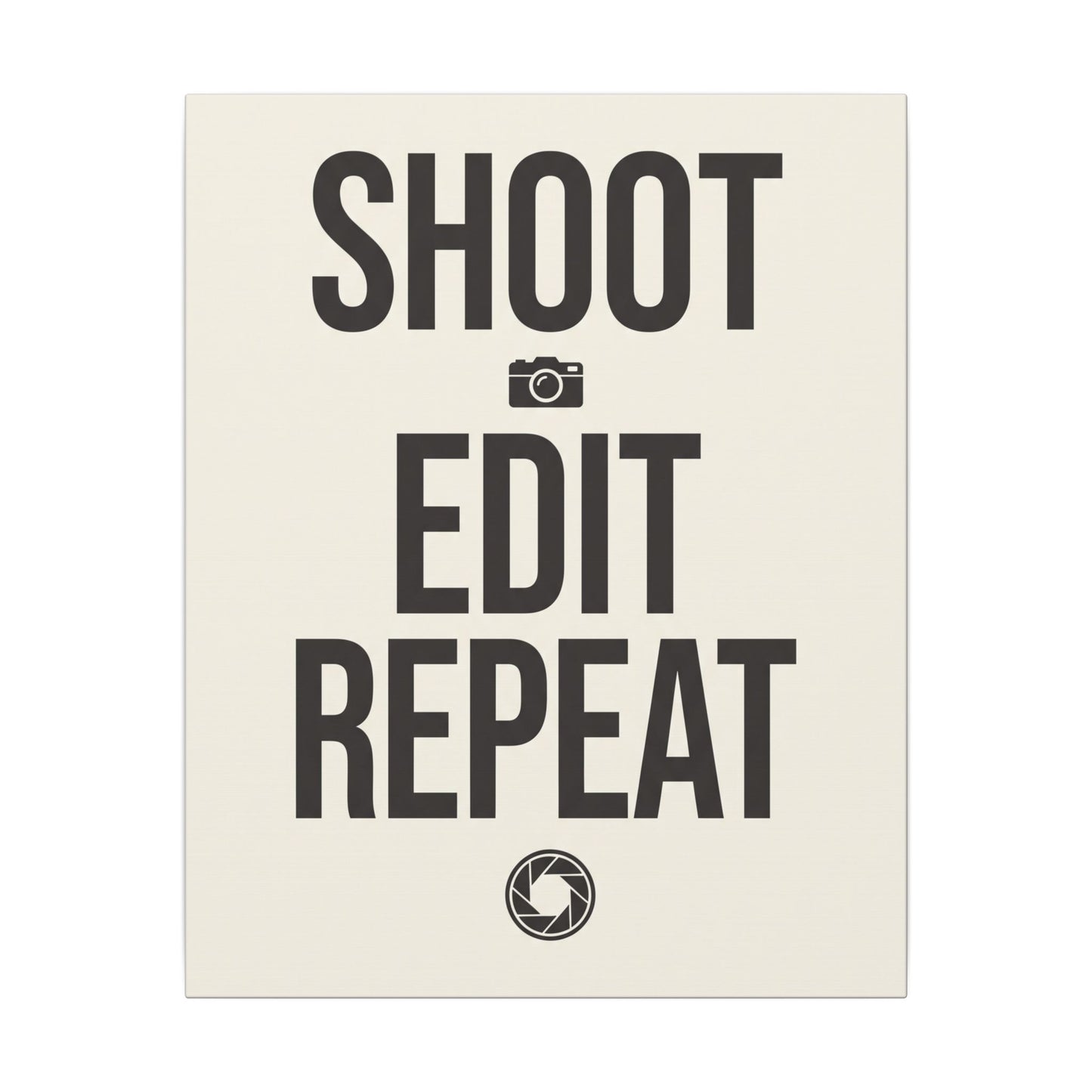 Shoot Edit Repeat Canvas Wall Art