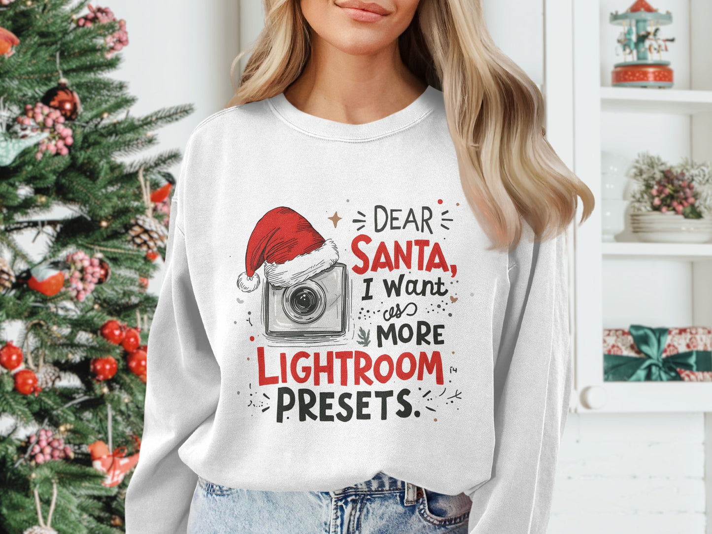 Dear Santa I Want More Lightroom Presets Sweatshirt