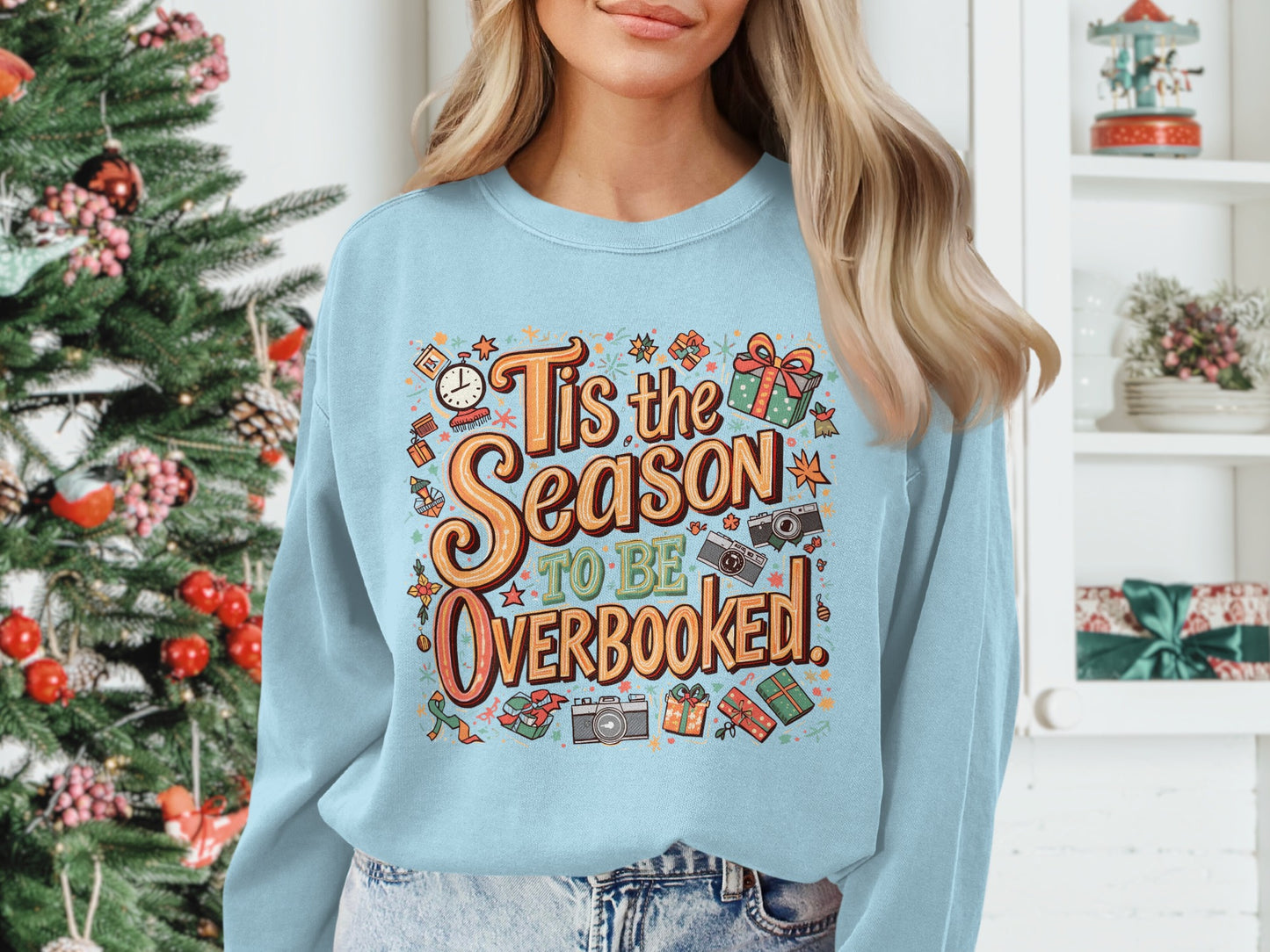 Tis the Season to Be Overbooked holiday sweatshirt