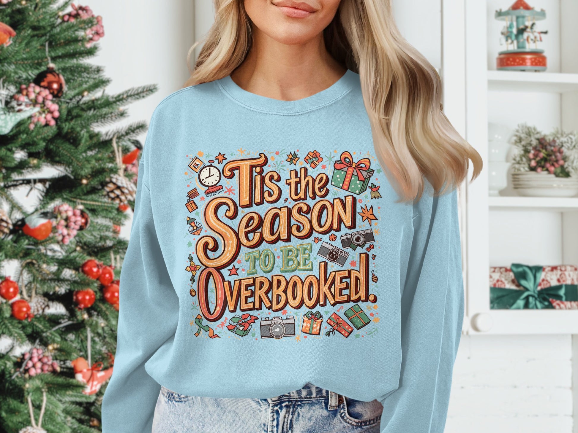 Tis the Season to Be Overbooked holiday sweatshirt
