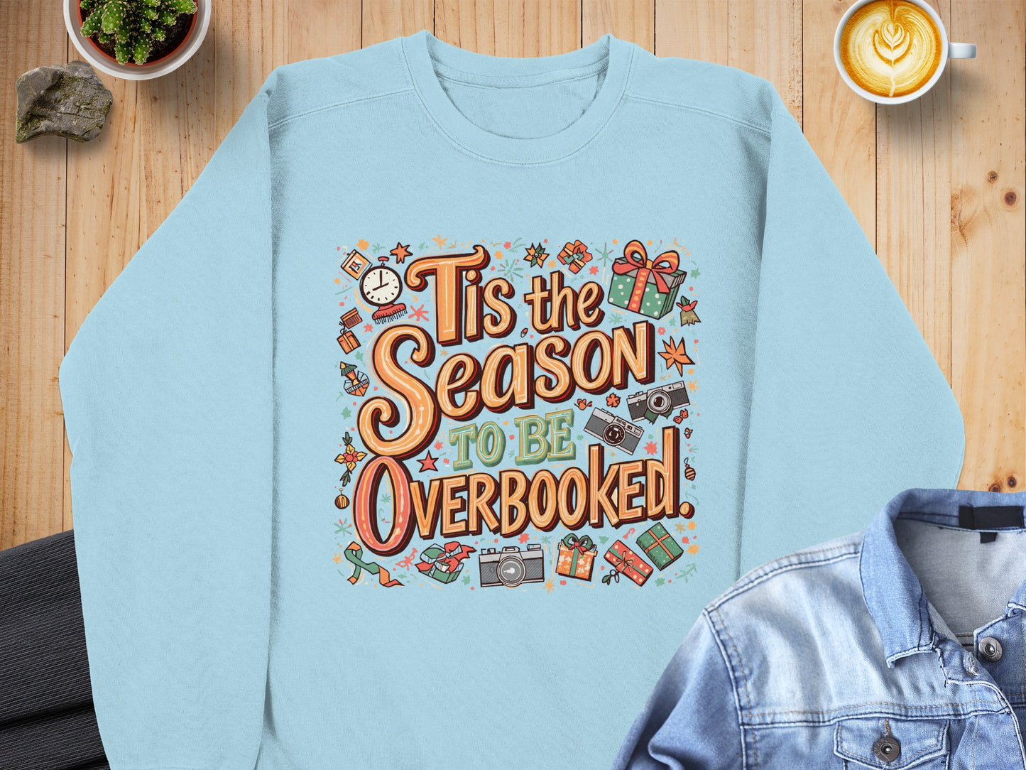 Tis the Season to Be Overbooked Festive Sweatshirt
