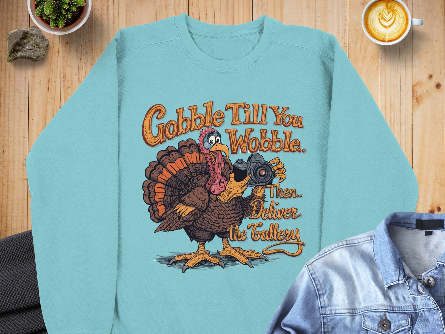 Gobble Till You Wobble Then Deliver The Gallery sweatshirt