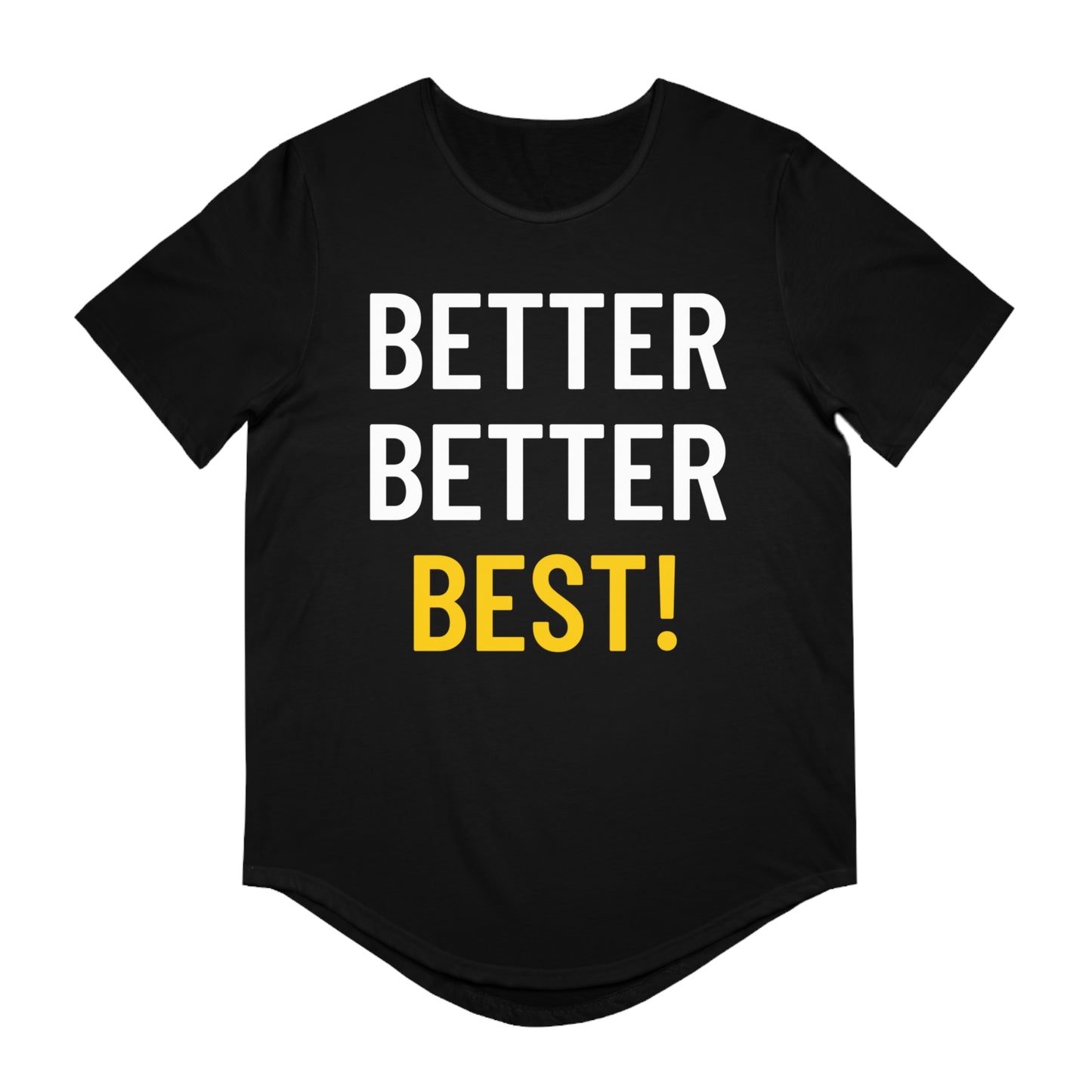 Better Better Best! Curved Tee