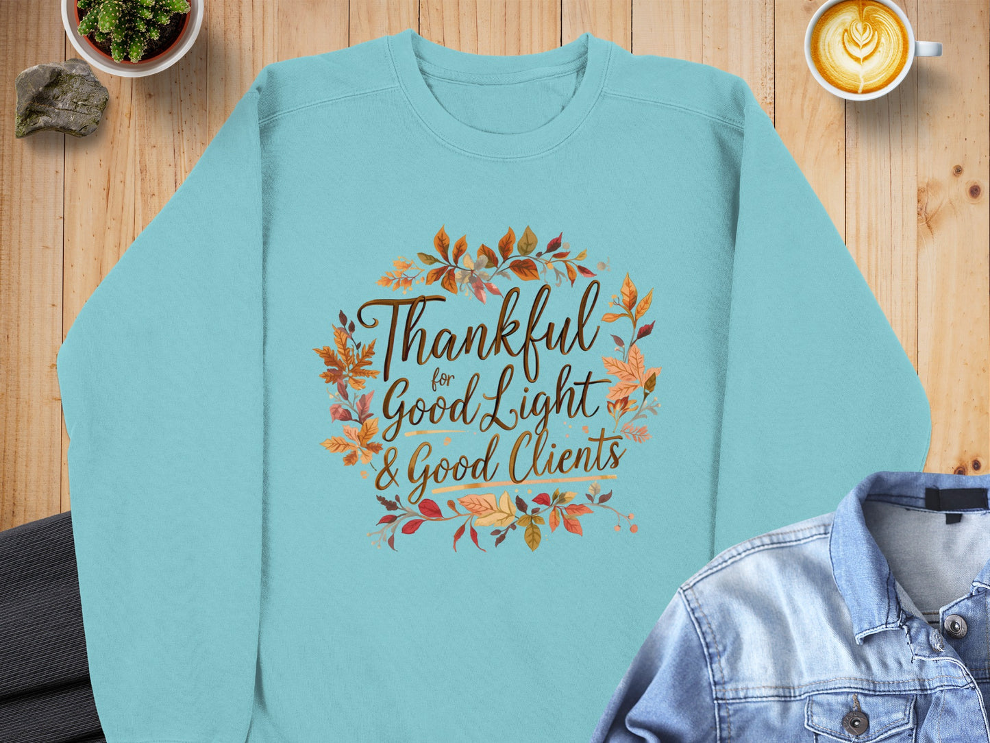 Thankful for Good Light Good Clients Sweatshirt