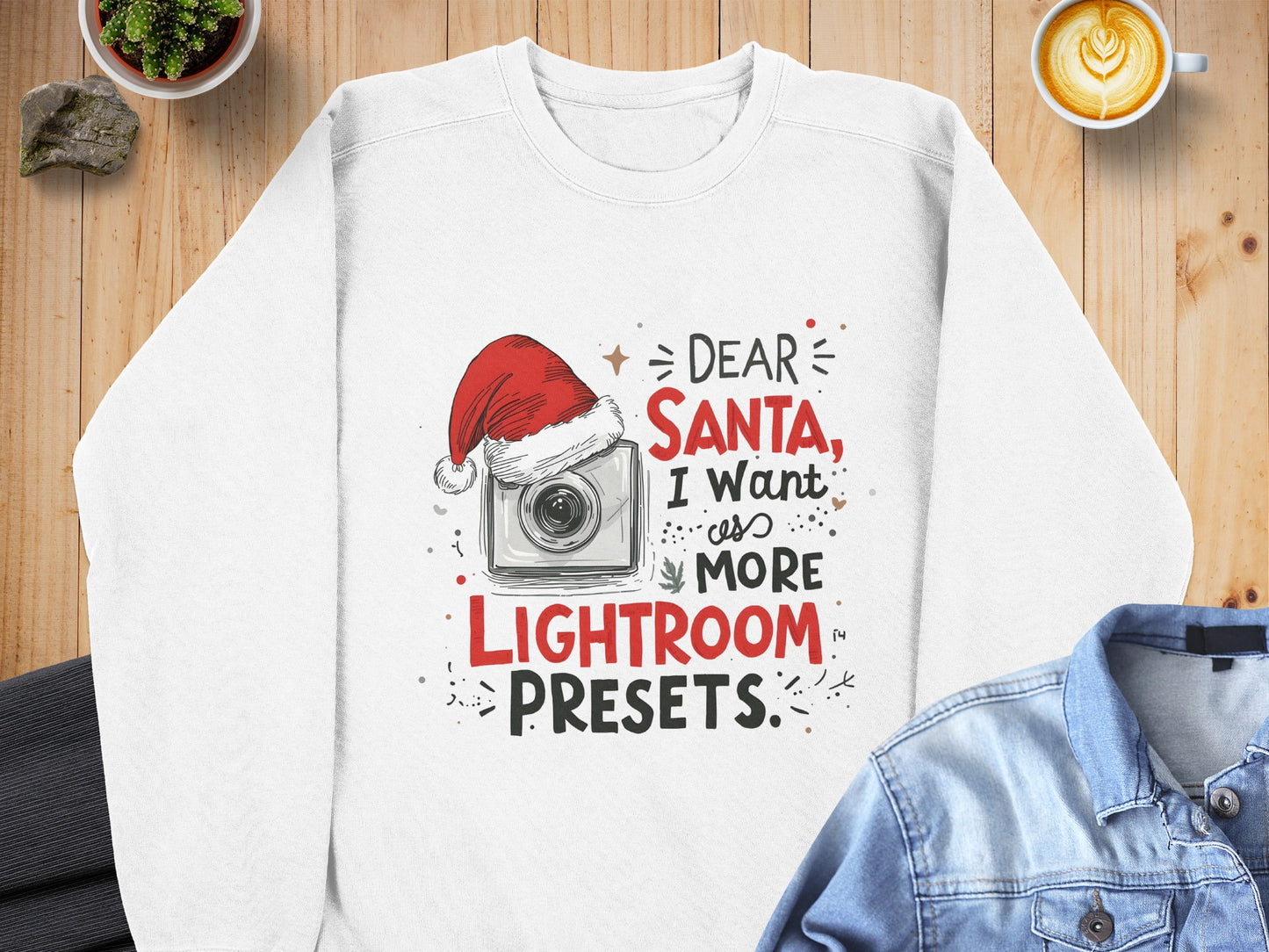 Dear Santa I Want More Lightroom Presets Sweatshirt