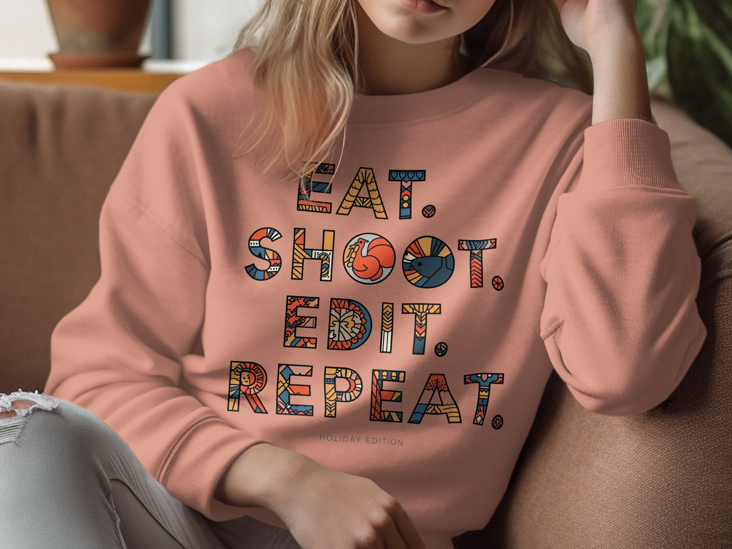 Eat Shoot Edit Repeat Holiday Edition sweatshirt