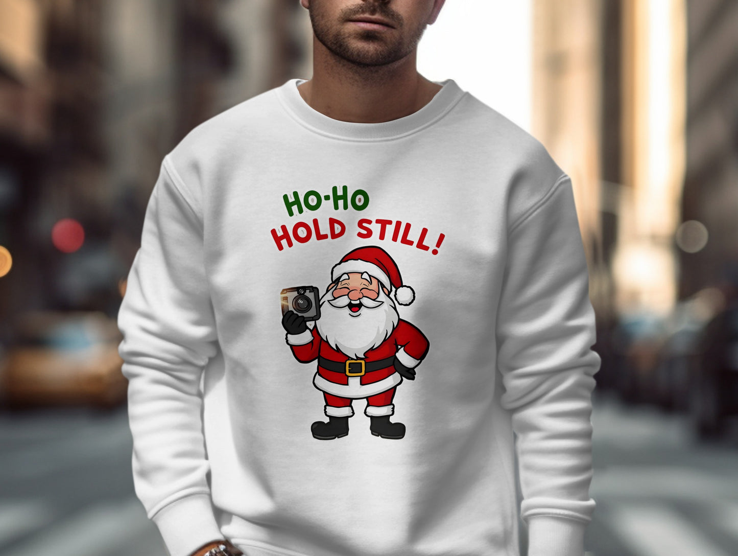 Ho Ho Hold Still Funny Santa Christmas Sweatshirt