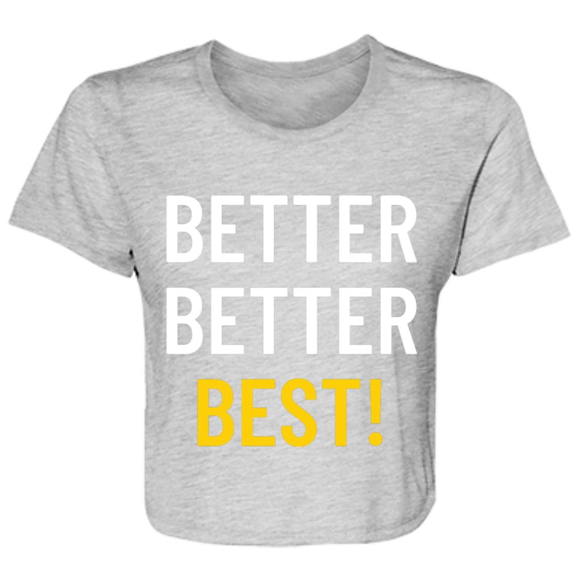 Better Better Best! Flowy Cropped Tee