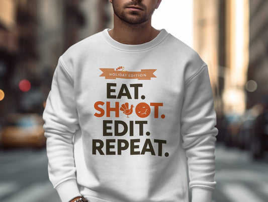 Eat Shoot Edit Repeat Holiday Edition sweatshirt