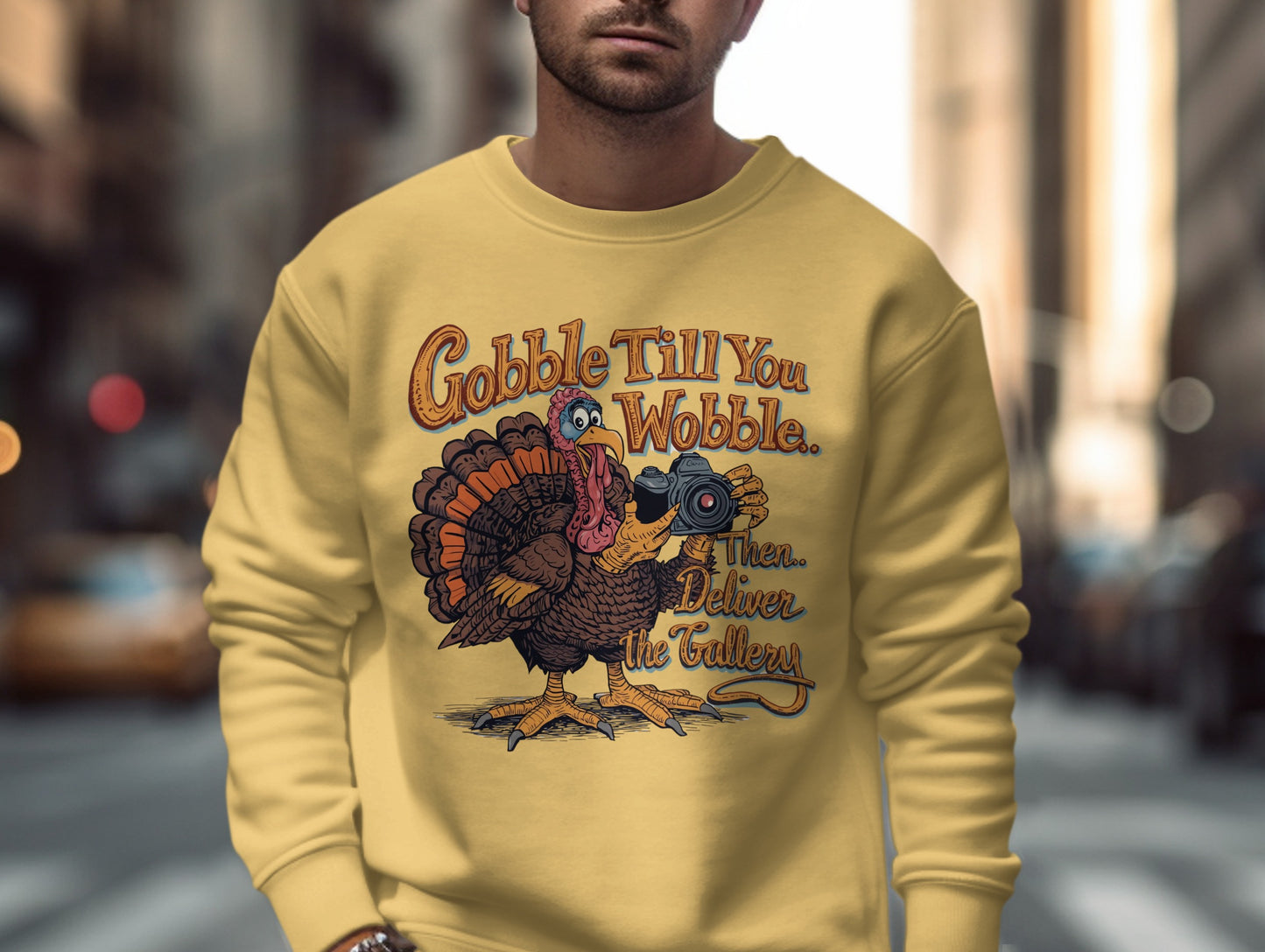 Gobble Till You Wobble Deliver the Turkey Sweatshirt