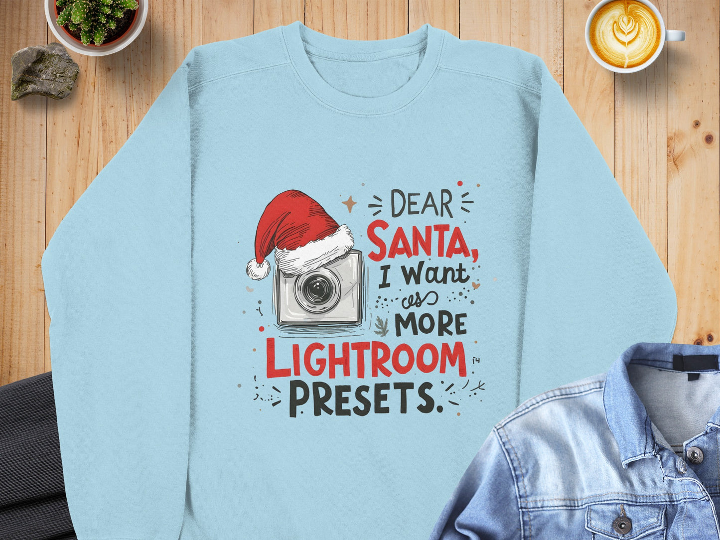 Dear Santa I Want More Lightroom Presets Sweatshirt