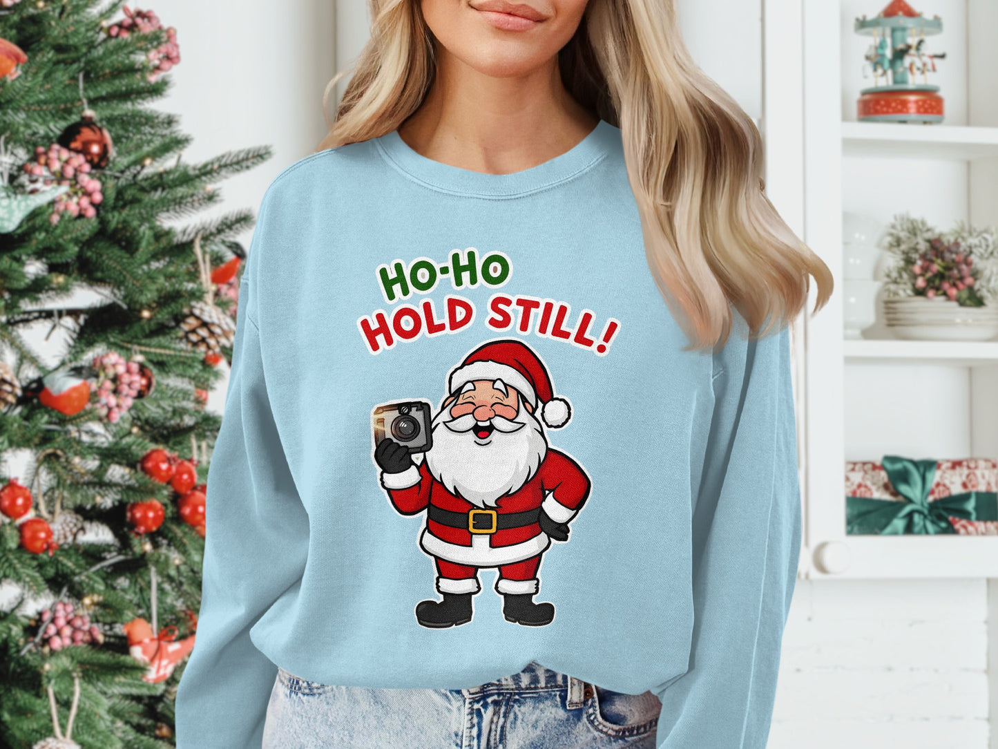 Ho-Ho Hold Still Santa Design Christmas Sweatshirt